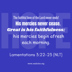 Lamentations 3:22-23 NLT